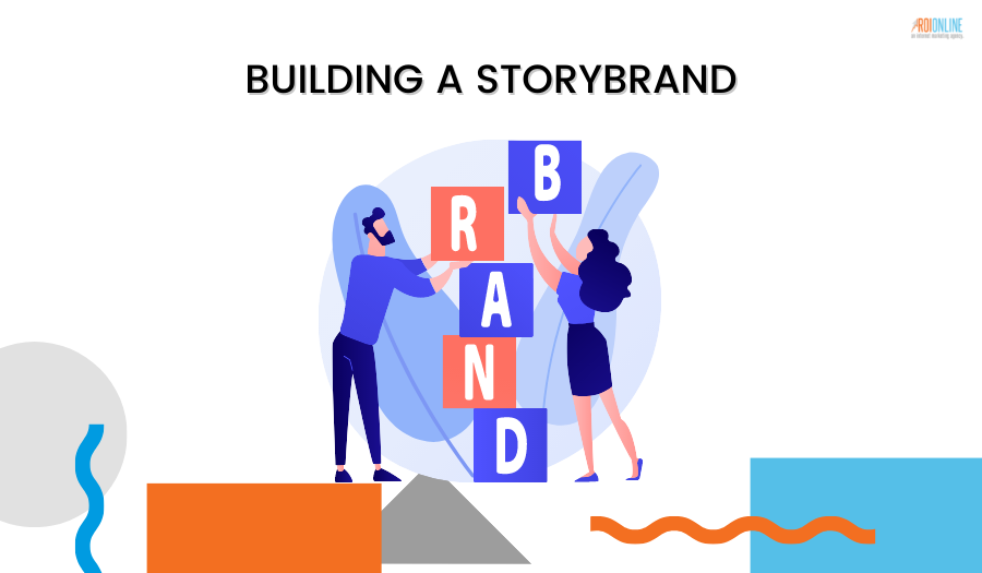 The Definitive Guide To Clear Messaging With The StoryBrand Framework